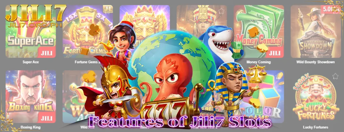 Features of Jili7 Slots